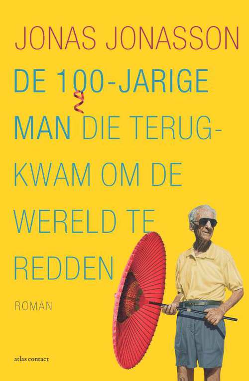 De 100-jarige man die terug kwam om de wereld te redden - Jonas Jonasson