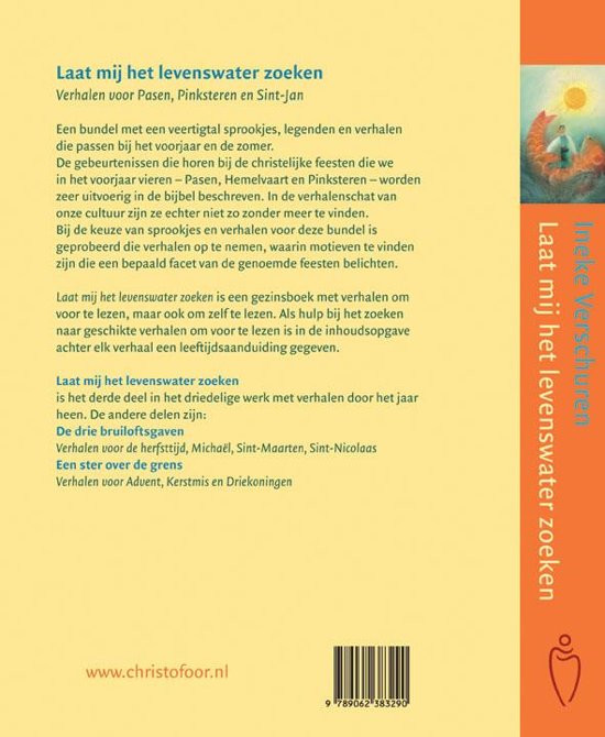 Laat mij het levenswater zoeken - Verhalen voor Pasen, Pinksteren en Sint-Jan - Ineke Verschuren