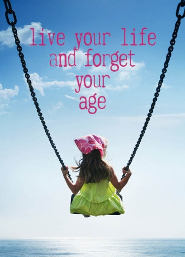 Wenskaart Live your life and forget your age – Zintenz Organic Cards
