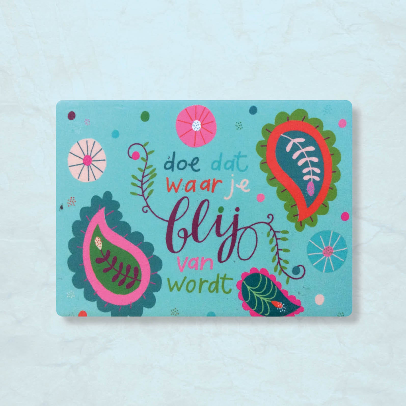 Magneet "Doe waar je blij van wordt" – Zintenz Organic Cards