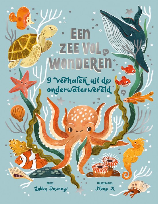 Een zee vol wonderen - 9 verhalen uit de onderwaterwereld – Gabby Dawnay