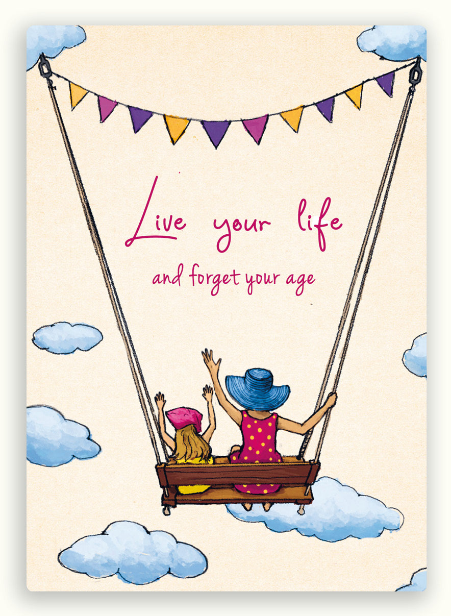 Wenskaart Live your life and forget your age – Zintenz Organic Cards